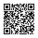 “ 嗯 ~ 你 想 要 嘛 要 大 屁 股 嘛 我 想 要 你 的 肉 棒 老 公 ” 呻 吟 嗲 的 让 人 听 了 心 痒 痒 美 女 主 播 自 慰 挑 逗 大 秀 真 的 太 骚 了 对 白 淫 荡的二维码